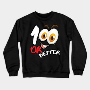 100 or better Crewneck Sweatshirt